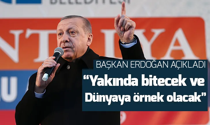 Erdoğan: Dünyada örnek teşkil edecek