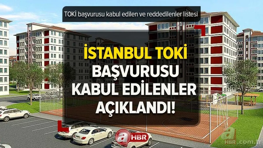 İstanbul TOKİ başvurusu kabul edilen ve reddedilenler belli oldu! İSTANBUL TOKİ KURA İSİM LİSTESİ 2023 | Arnavutköy, Esenler, Başakşehir... 1