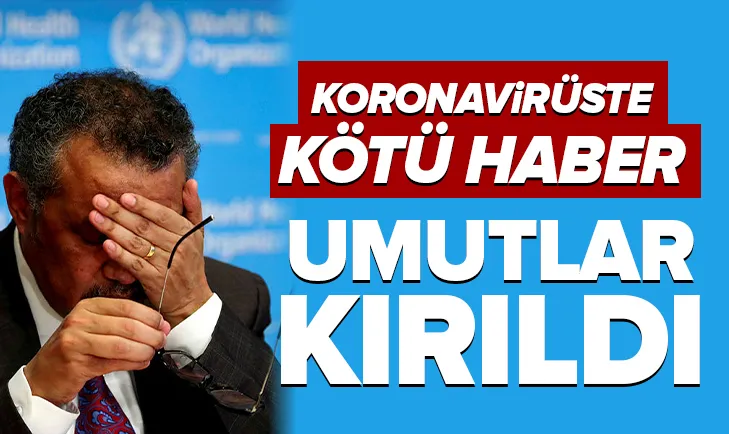 Dünya Sağlık Örgütünden koronavirüs Covid-19 tedavisinde umutları kıran haber