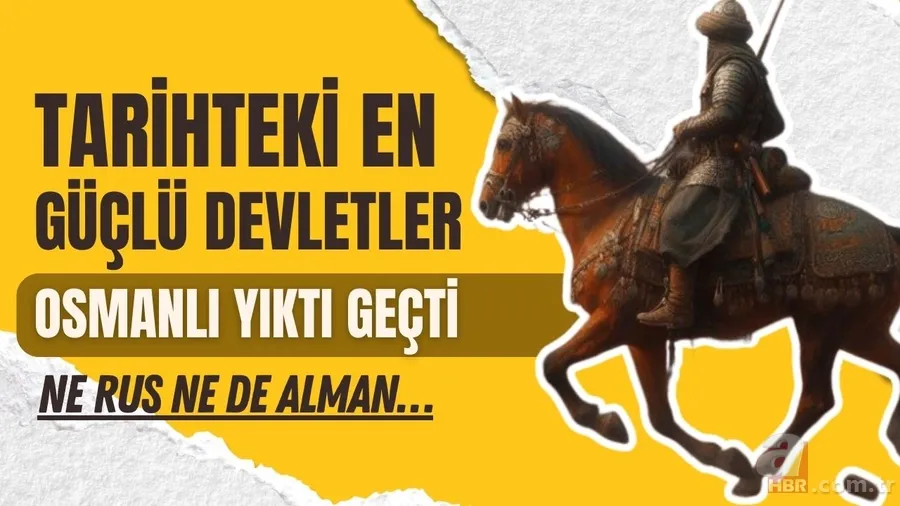 Tarihteki en güçlü devletler açığa çıktı! Osmanlı İmparatorluğu yıktı geçti: Ne Rus ne de Alman… 1