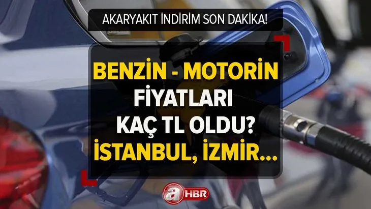 AKARYAKIT İNDİRİM SON DAKİKA! Benzin ve motorin fiyatları ne kadar, kaç TL oldu? İstanbul, İzmir, Ankara güncel fiyat listesi!