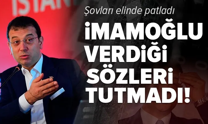 CHP'li İBB Başkanı Ekrem İmamoğlu verdiği sözleri tutmadı!