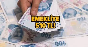 Emekliye 510 TL zam
