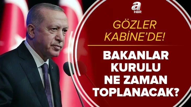 Son dakika: Bakanlar Kurulu ne zaman toplanacak? 9 Nisan Kabine toplantısı ne zaman yapılacak? Yeni kısıtlamalar...
