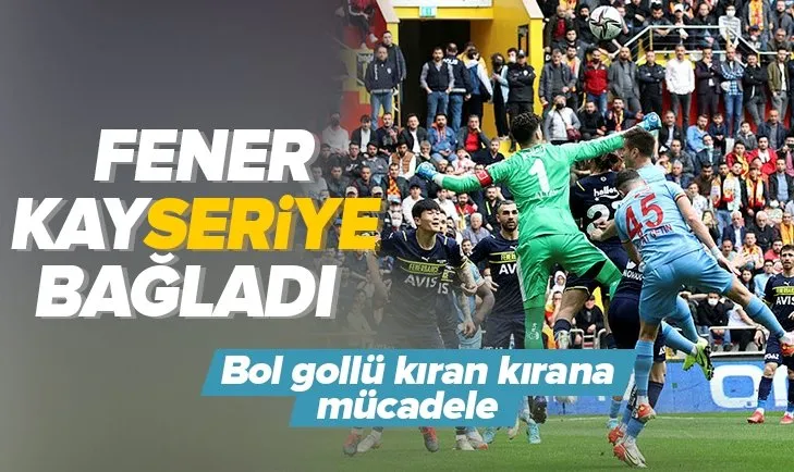 Fenerbahçe, Kayserispor’u 4 golle geçti