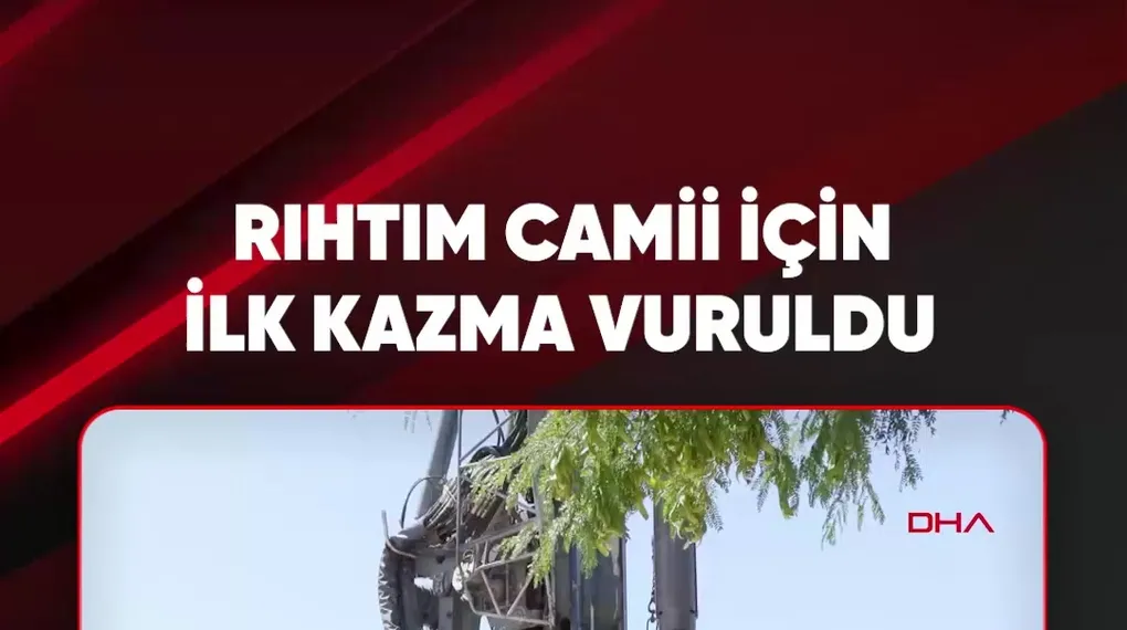 RIHTIM CAMİİ İÇİN İLK KAZMA VURULDU