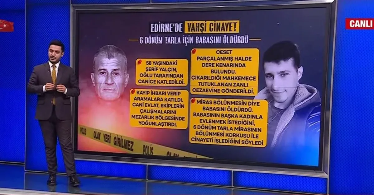 Edirne’de vahşi cinayet! 6 dönüm tarla için babasını öldürdü