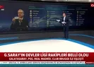 Son dakika: Galatasarayın Şampiyonlar Ligindeki rakipleri belli oldu! İşte sarı kırmızılıların rakipleri... |Video