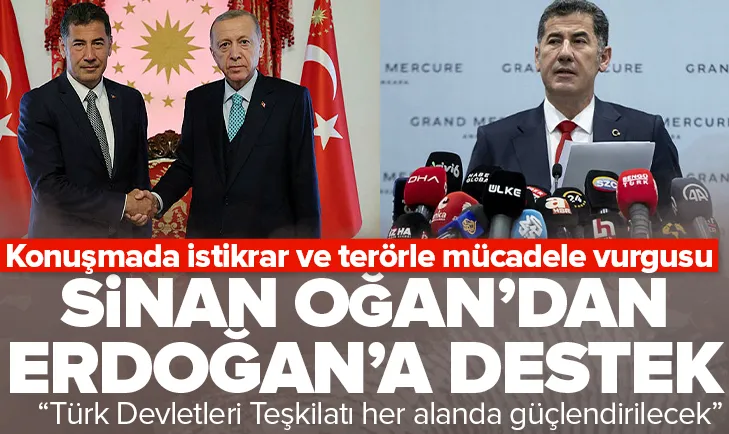 Sinan Oğan’dan Başkan Erdoğan’a destek!