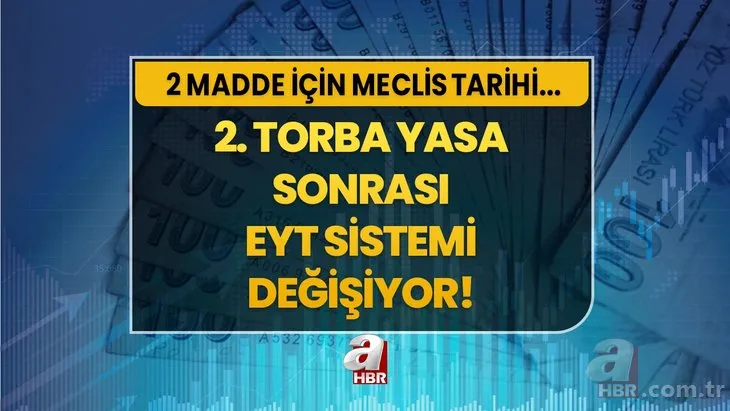 2. torba yasa ile EYT sistemi değişiyor! 2 madde için Meclis tarihi belli oldu! Staj ve çıraklık, Bağkur affı, seyyanen zam, Taşerona kadro...