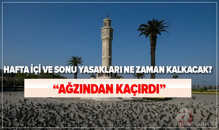 "Ağzından kaçırdı gözler o tarihe çevrildi" Hafta içi ve hafta sonu yasakları ne zaman kalkacak? Yeni normalleşme... 1