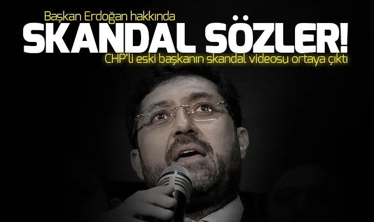 CHP’li eski Başkanın skandal videosu