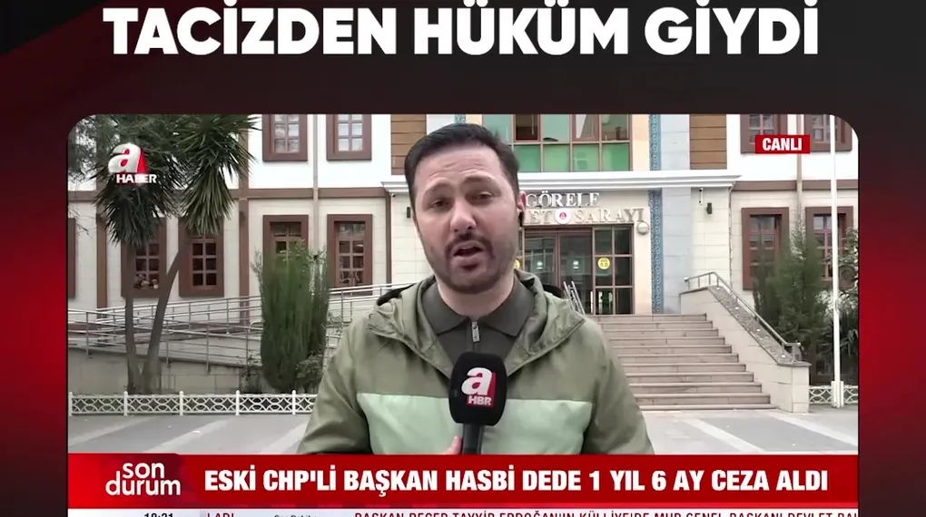ESKİ CHP'Lİ BAŞKAN TACİZDEN HÜKÜM GİYDİ