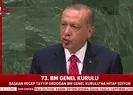 Başkan Erdoğandan BM Genel Kurulunda tarihi mesajlar