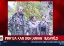 PKK’da kan donduran tecavüz!