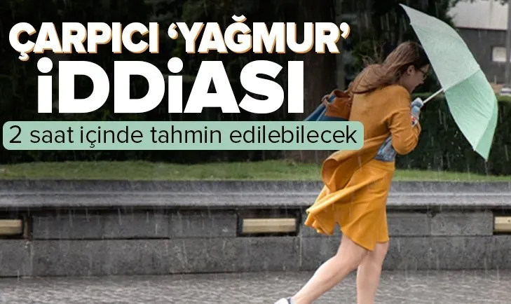 Yapay zeka yine devrede! Yağmur 2 saat içinde tahmin edilebilecek