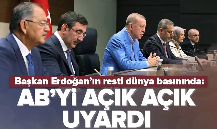 Başkan Erdoğan’ın AB resti dünya basınında