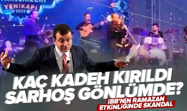 Son dakika: CHP’li İBB’nin Ramazan etkinliğinde skandal! Söylenen şarkı tepki çekti: Kaç kadeh kırıldı sarhoş gönlümde