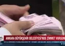 Ankara’da zimmet vurgunu