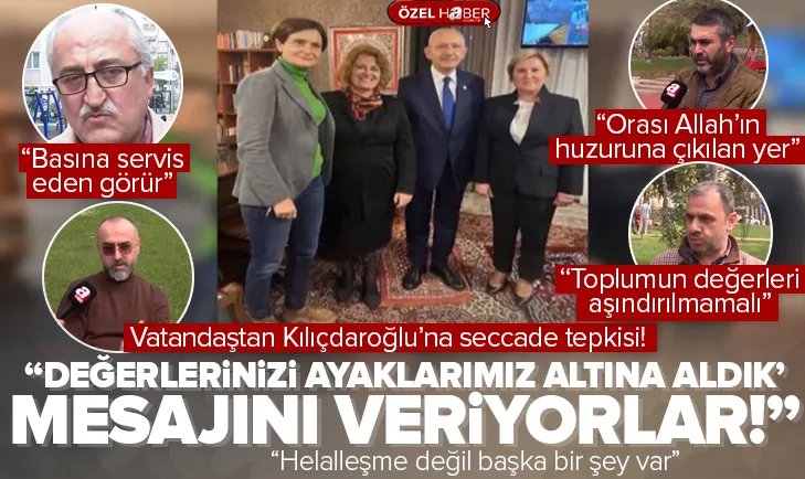 Vatandaştan Kılıçdaroğlu’na seccade tepkisi