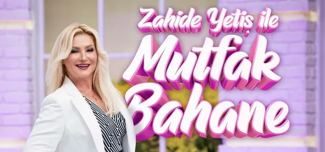 Zahide Yetiş ile Mutfak Bahane başlıyor!