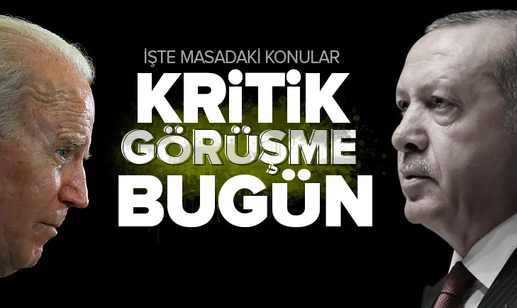 Başkan Recep Tayyip Erdoğan ile Joe Biden görüşmesi bugün! İşte masadaki konular