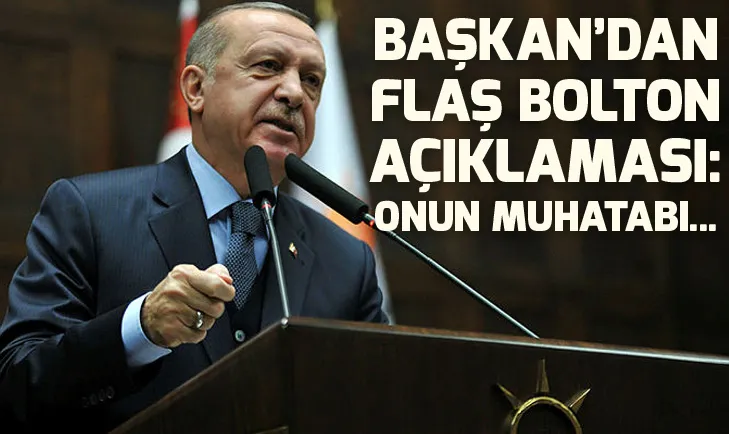 Başkan Erdoğandan flaş John Bolton açıklaması