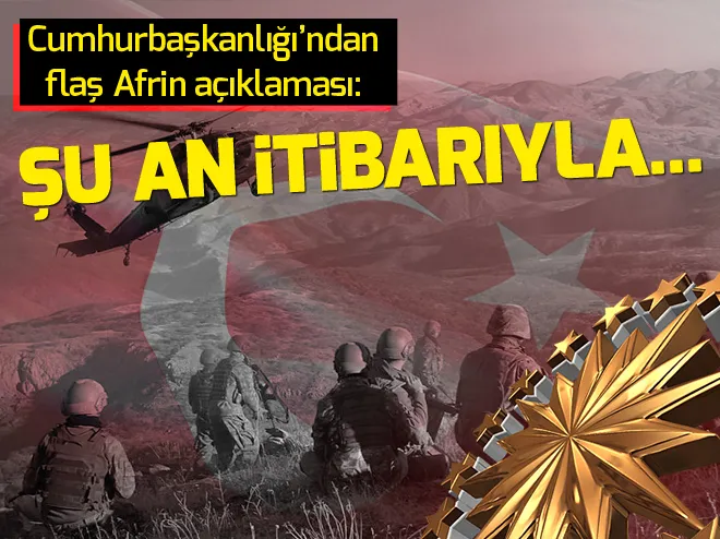 Cumhurbaşkanlığından flaş Afrin açıklaması