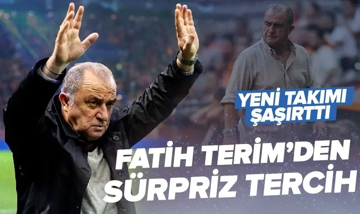 Fatih Terim’in yeni takımı belli oluyor! Galatasaray sonrası sürpriz tercih...