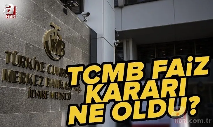 18 Ağustos Merkez Bankası faiz kararı ne oldu? 2022 Ağustos ayı TCMB politika faizi yüzde kaç? SON DAKİKA HABERLERİ