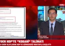 PYD’den HDP’ye Kobani talimatı