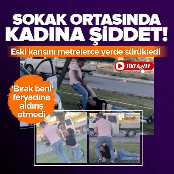 Aksaray’da sokak ortasında kadına şiddet! Eski karısını yerde metrelerce sürükledi | Bırak beni feryadına aldırış etmedi
