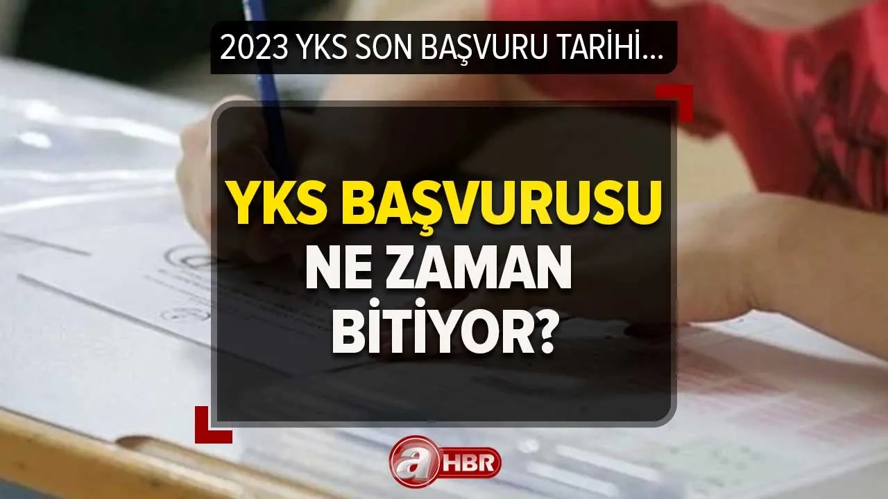 YKS başvurusu ne zaman bitiyor, yarın son gün mü? 2023 YKS başvuru ücreti nereye yatırılır?