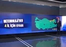 Meteorolojiden 4 il için uyarı