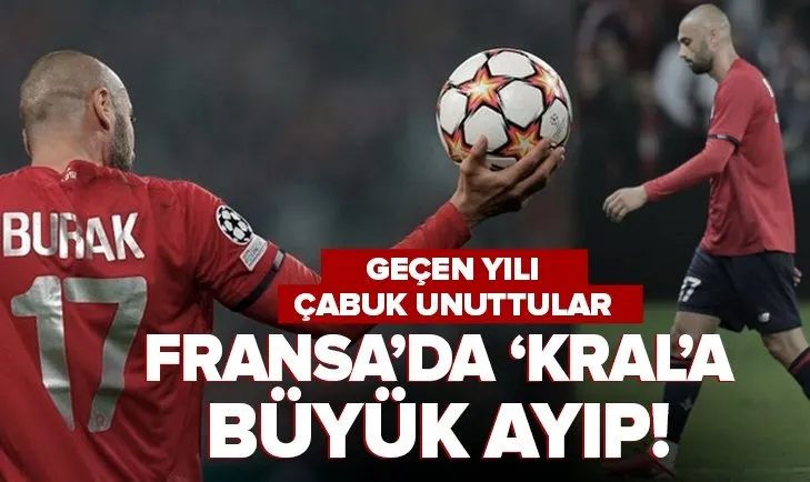 Son dakika: Fransa’da Burak Yılmaz’a büyük ayıp!