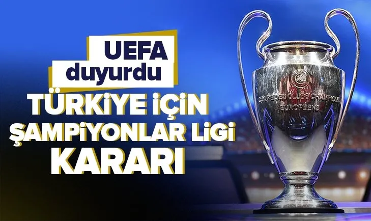 Son dakika: UEFA’dan İstanbul için Şampiyonlar Ligi kararı