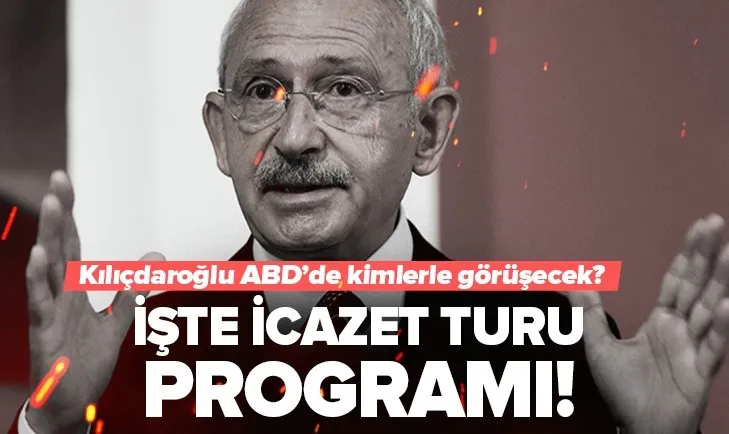 İşte Kemal Kılıçdaroğlu’nun ABD programı!