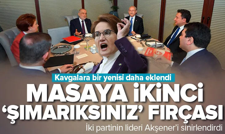 Akşener’den masaya ikinci ’şımarık’ fırçası