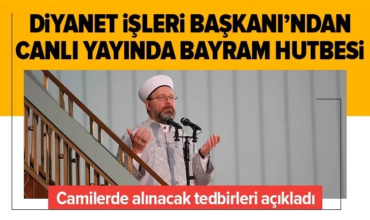 Diyanet İşleri Başkanı'ndan bayram hutbesi!
