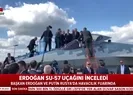 Başkan Erdoğan Rus yapımı SU-57 savaş uçağını inceledi