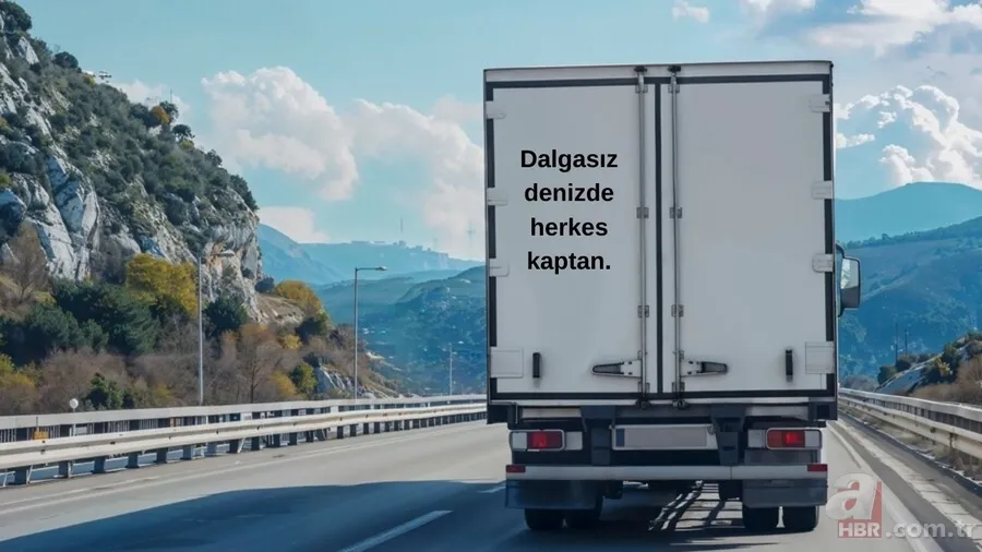 Bu sözler yola değil, kalbe gidiyor! Mizah, aşk, felsefe ve racon dolu kamyon arkası yazılar 🚚 10