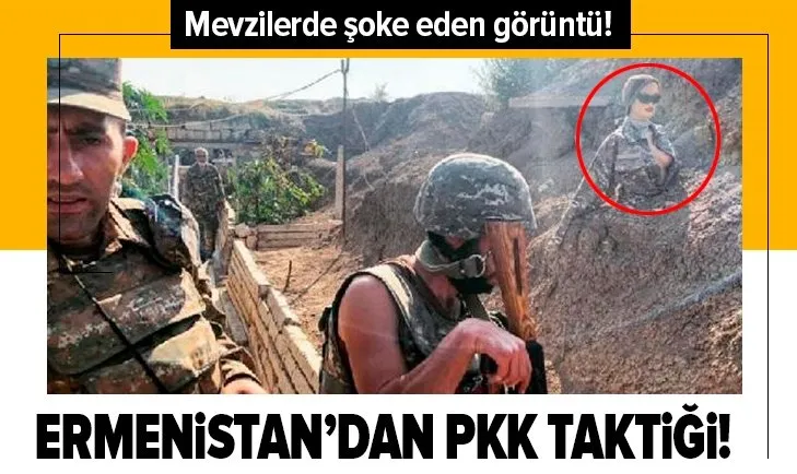 Ermenistan’dan PKK taktiği!