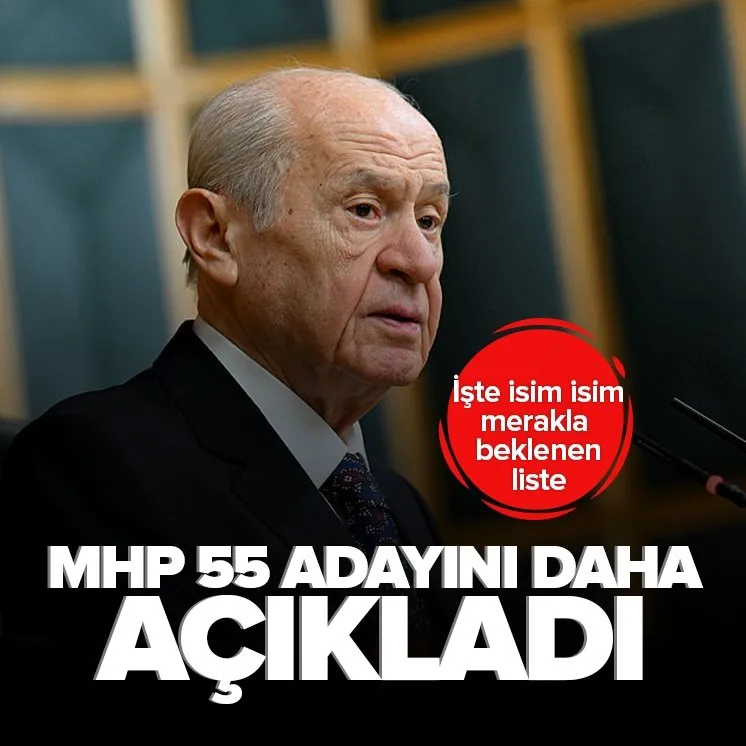 MHP 55 adayını daha açıkladı