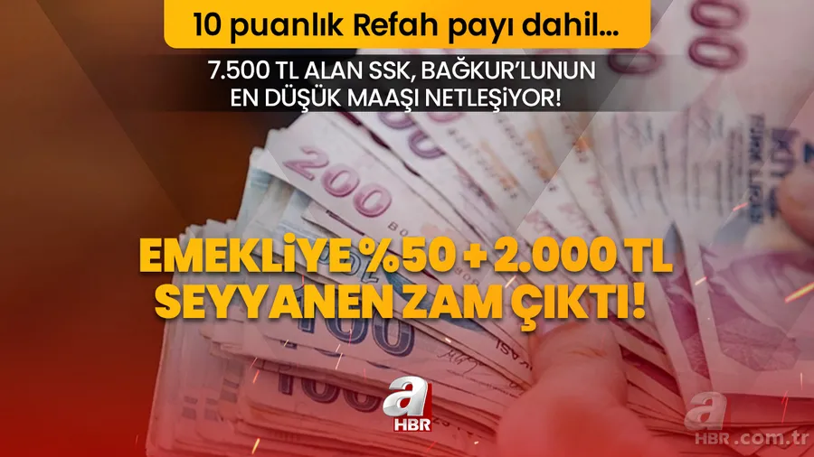 7.500 TL alan SSK, Bağkur’lunun en düşük maaşı netleşiyor! Emekliye %50 + 2.000 TL seyyanen zam çıktı! 10 puanlık Refah payı dahil… 1