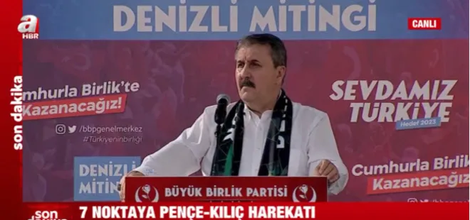 BBP Lideri Mustafa Destici’den Pençe Kılıç Operasyonu’na destek! PKK ile de FETÖ’cü darbecilerle de helalleşmeyeceğiz
