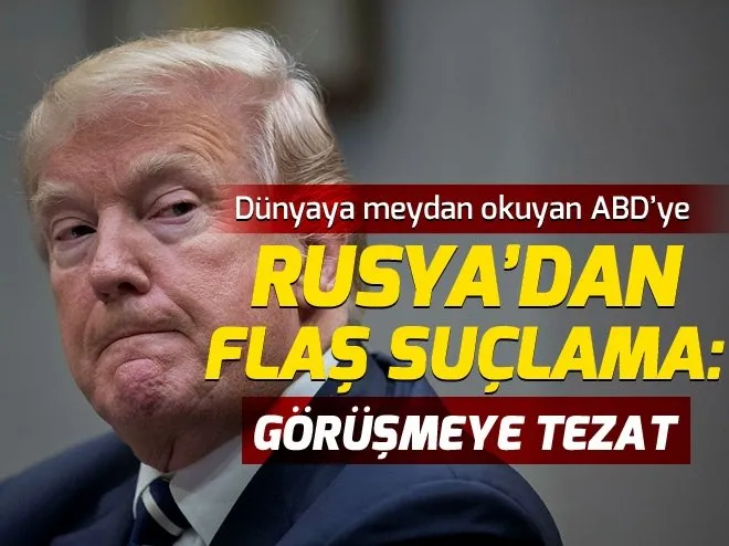 Dünyaya meydan okuyan ABDye Rusyadan flaş suçlama: Görüşmeye tezat!