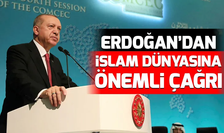 Başkan Erdoğandan İslam dünyasına çağrı