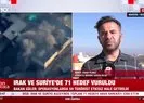 Irak ve Suriye’de 71 hedef vuruldu
