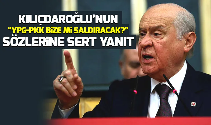 Son dakika: Bahçeliden Kılıçdaroğlunun YPG-PKK bize mi saldıracak sözlerine flaş yanıt
