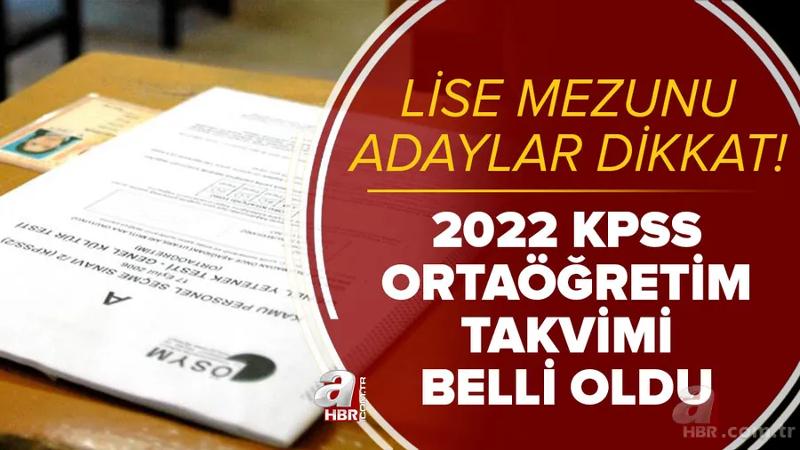 KPSS ortaöğretim takvimi: 2022 lise mezunu KPSS başvuru ve sınav tarihi ne zaman? ÖSYM duyurdu! 1